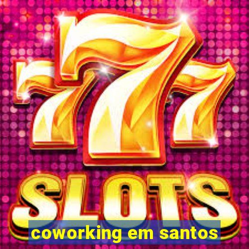 coworking em santos